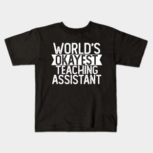World's Okayest Assistant T shirt Teaching Assistant Gift Kids T-Shirt